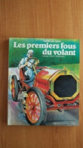 LES PREMIERS FOUS DU VOLANT I) PARIS-PEKIN-PARIS (1907)